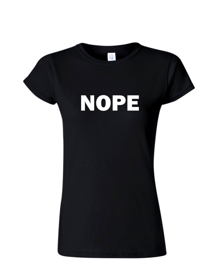 Nope - Ladies Tee/V Neck, Style: Ladies Fitted Softstyle T-Shirt (Black)