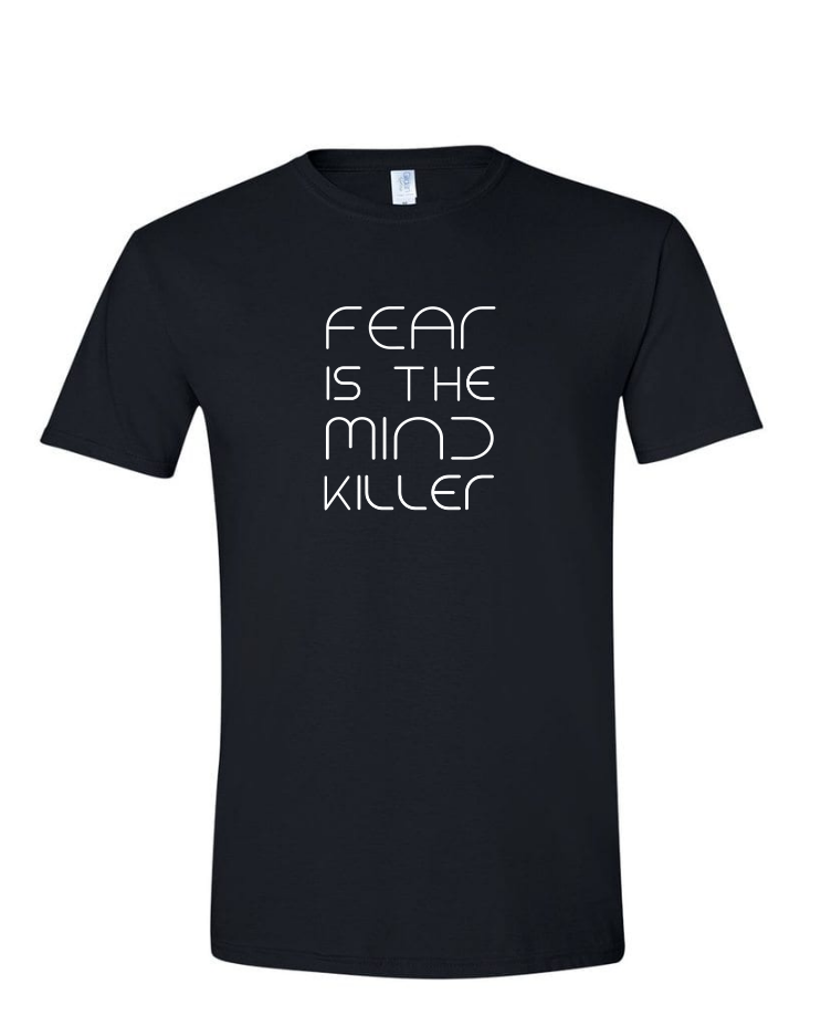 Fear Is the Mind Killer - Mens Softstyle T-Shirt, Colour: Black