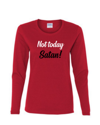 Not Today Satan - Ladies Long Sleeve