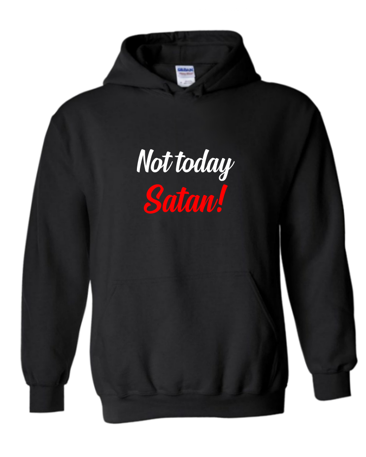 Not Today Satan - Unisex Hoodie, Colour: Black