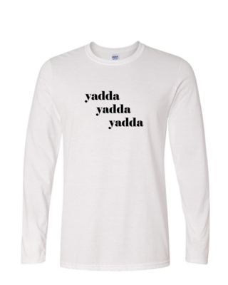 Yadda Yadda Yadda - Mens Long Sleeve
