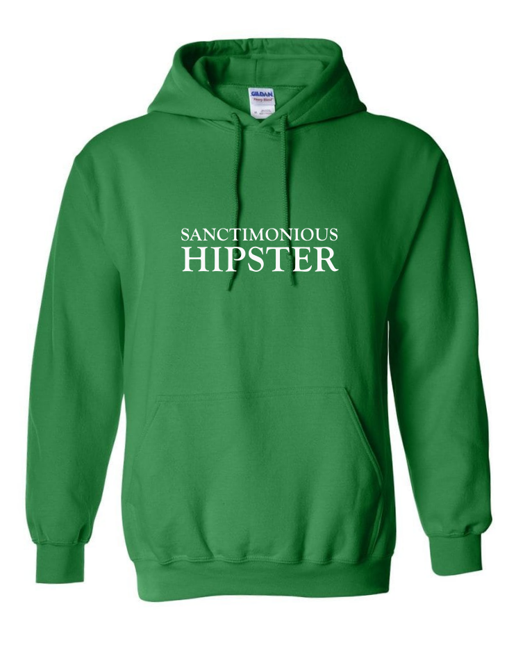 Sanctimonious Hipster - Unisex Hoodie