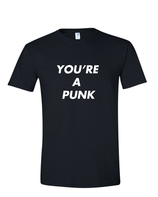 You&#39;re A Punk - Unisex Softstyle T-Shirt
