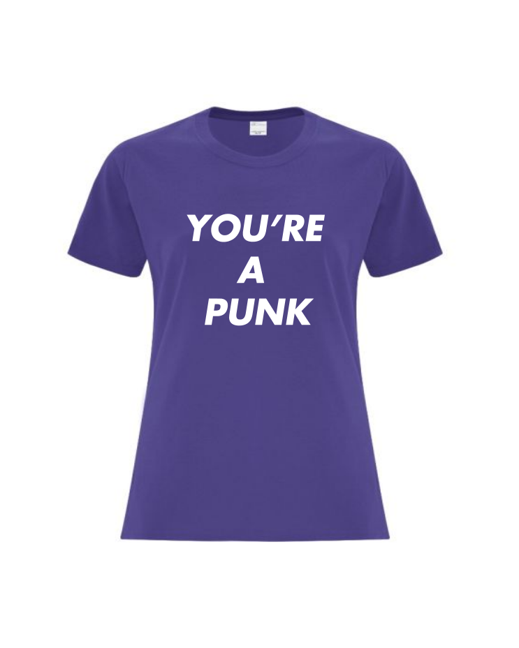 You're A Punk - Ladies Classic Fit T-Shirt