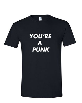 You're A Punk - Unisex Softstyle T-Shirt