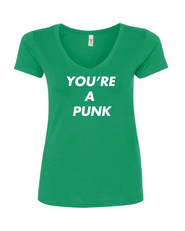 You're A Punk - Ladies V-Neck T-Shirt