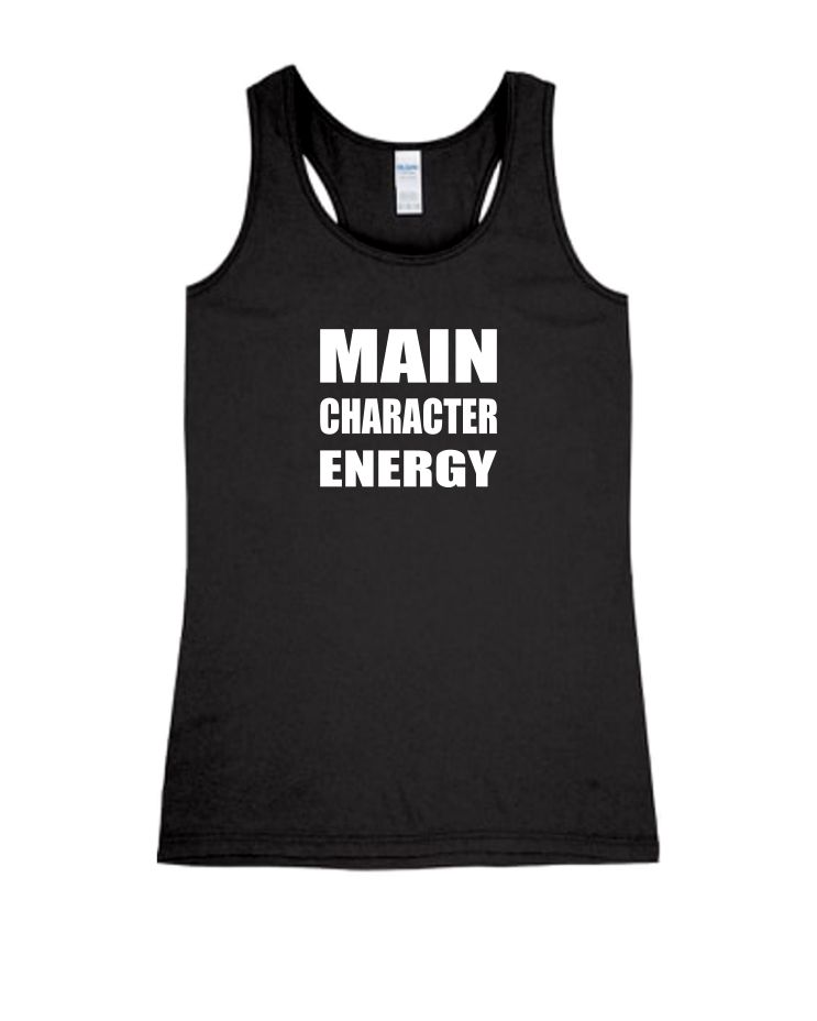 Main Character Energy - Ladies Tank Top