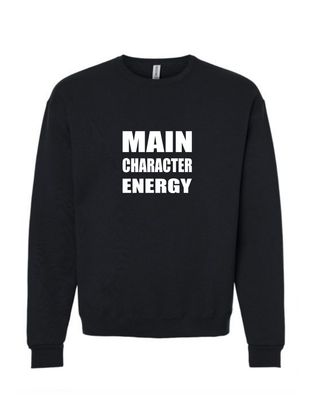 Main Character Energy - Unisex Sweatshirt