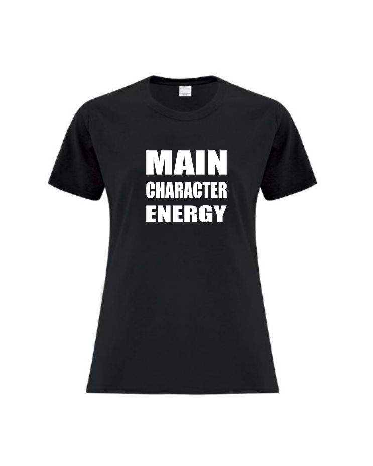Main Character Energy - Ladies Fit T-Shirt