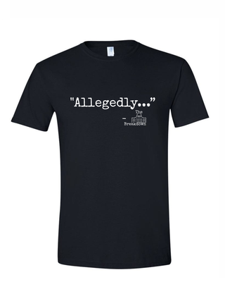 The Breakdown "Allegedly" Unisex Softstyle T-Shirt