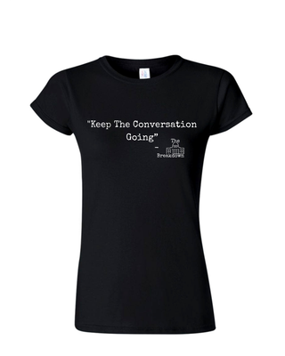 The Breakdown "Conversation" Ladies Crewneck T-Shirt