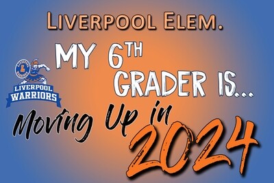 Liverpool Elem. "Moving Up"Lawn Sign