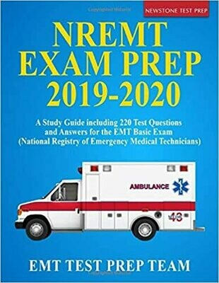 NREMT Exam Prep 2019-2020: A Study Guide including 220 Test Questions and Answers for the EMT Basic Exam (National Registry of Emergency Medical Technicians) Paperback NREMT Exam Prep 2019-2020: A Study Guide including 220 Test Questions and Answers for the EMT Basic Exam (National Registry of Emergency Medical Technicians) Paperback
