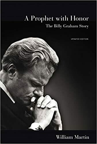A Prophet with Honor: The Billy Graham Story by 	William Martin (Hardcover)