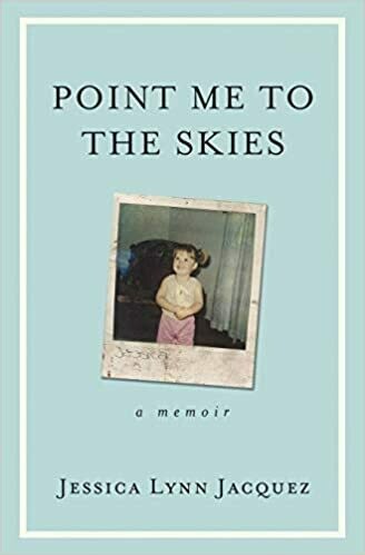Point Me to the Skies: A Memoir by Jessica Lynn Jacquez (Paperback)
