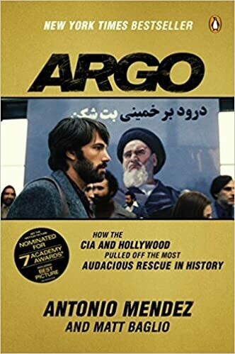 Argo: How the CIA and Hollywood Pulled Off the Most Audacious Rescue in History by Antonio Mendez and Matt Baglio (Paperback)