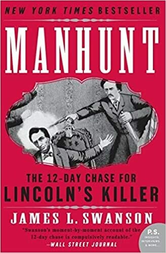 Manhunt: The 12-Day Chase for Lincoln&#39;s Killer by James L. Swanson (Paperback)