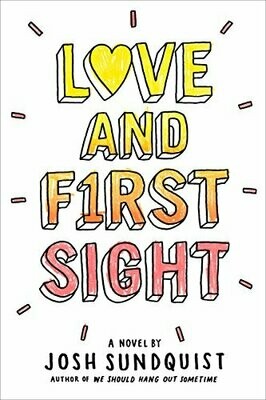 Love and First Sight by Josh Sundquist (Hardcover)