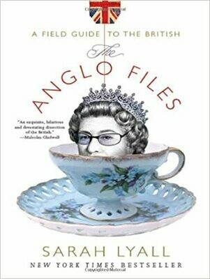 The Anglo Files: A Field Guide to the English by Sarah Lyall (Paperback)