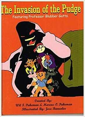The Invasion of the Pudge: Featuring Professor Blubber Gutts. by Wil F. &amp; Marcus O. Pakeman (Hardcover)
