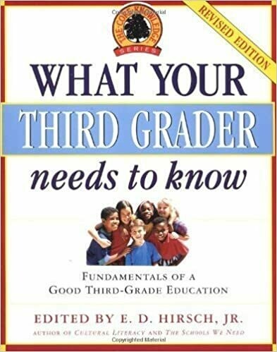 What Your Third Grader Needs to Know (Revised Edition): Fundamentals of a Good Third-Grade Education by E.D. Hirsch Jr. (Paperback)