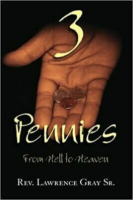 3 Pennies: From Hell to Heaven by Rev. Lawrence Gray Sr. (Paperback)