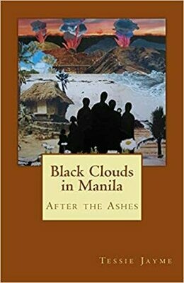 Black Clouds in Manila: After the Ashes (Volume 3) by Tessie Jayme (Paperback)