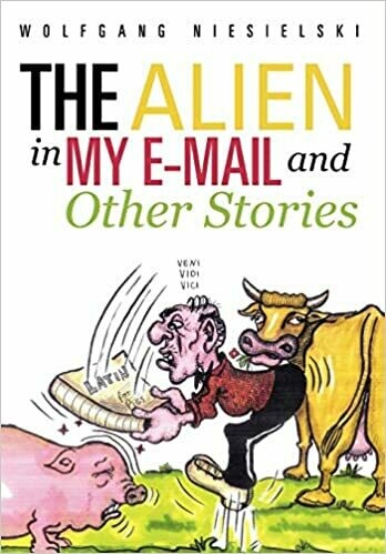 The Alien in My E-Mail and Other Stories by Wolfgang Niesielski (Paperback)