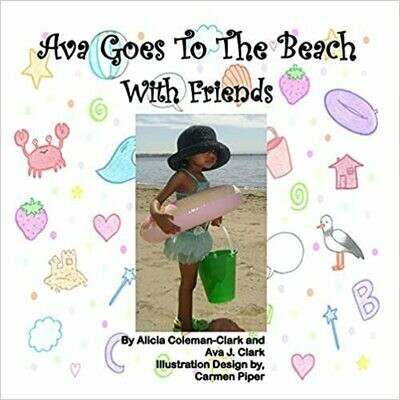 Ava Goes to the Beach with Friends by Alicia Coleman-Clark and Ava J. Clark (Paperback)
