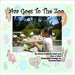 Ava Goes to the Zoo by Alicia Coleman-Clark and Ava J. Clark (Paperback)