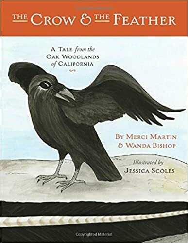 The Crow and the Feather: A Tale from the Oak Woodlands of California by Merci Martin &amp; Wanda Bishop (Paperback)