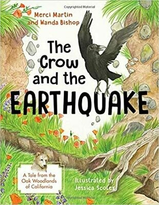 The Crow and the Earthquake: A Tale from the Oak Woodlands of California (California Tales That Teach) by Merci Martin and Wanda Bishop (Hardcover) The Crow and the Earthquake: A Tale from the Oak Woodlands of California (California Tales That Teach) by Merci Martin and Wanda Bishop (Hardcover)