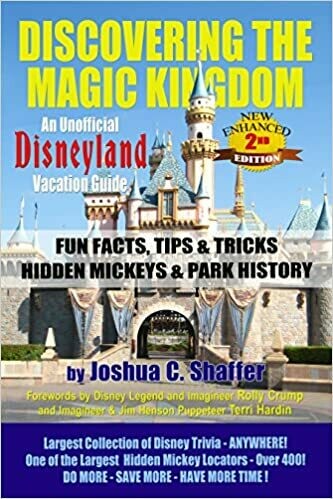 Discovering the Magic Kingdom: An Unofficial Disneyland Vacation Guide (New Enhanced 2nd Edition) by Joshua C. Shaffer (Paperback)