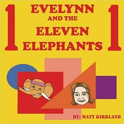 Evelynn and the Eleven Elephants by Matt Kirkland (Paperback)