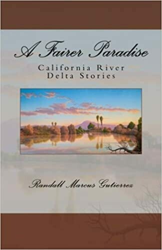 A Fairer Paradise: California River Delta Stories by Randall Marcus Gutierrez (Paperback)