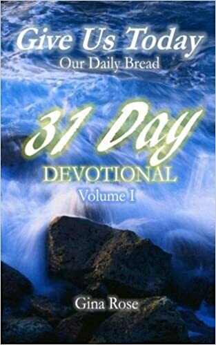Give Us Today: 31 Day Devotional (Volume 1) by Gina Rose and Gerard A. Davis (Paperback)