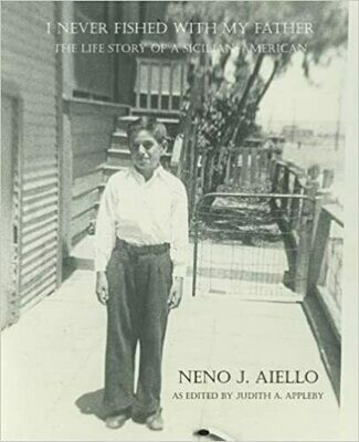 I Never Fished With My Father by Neno J. Aiello (Paperback)