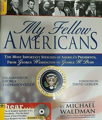 My Fellow Americans with 2 CDs, 2E: The Most Important Speeches of America's Presidents, from George Washington to Barack Obama by by Michael Waldman (Hardcover) USED My Fellow Americans with 2 CDs, 2E: The Most Important Speeches of America's Presidents, from George Washington to Barack Obama by by Michael Waldman (Hardcover) USED