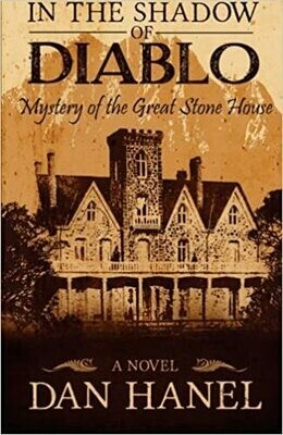 In the Shadow of Diablo: Mystery of the Great Stone House by Dan Hanel (Paperback)