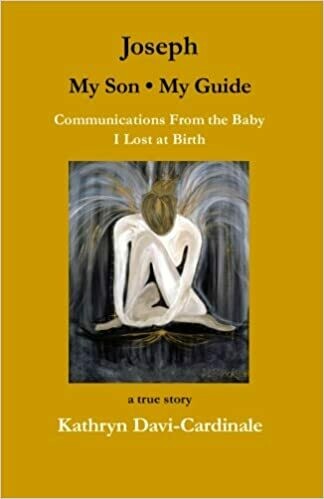 Joseph--My Son, My Guide: Communications From the Baby I Lost at Birth by Kathryn Davi-Cardinale (Paperback)