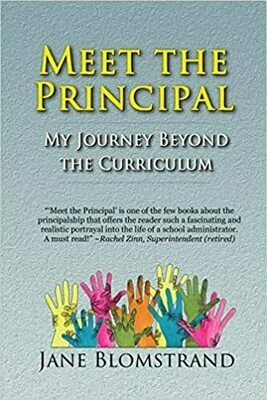 Meet the Principal: My Journey Beyond the Curriculum by Jane Blomstrand (Paperback)