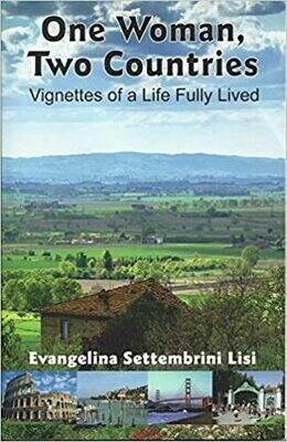 One Woman, Two Countries: Vignettes of a Life Fully Lived by Evangelina Settembrini Lisi (Paperback)