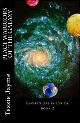 Peace Warriors of the Galaxy: Companions in Lyrica: Book 2 (Volume 2) by Tessie Jayme (Paperback)