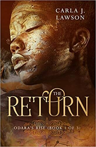 The Return: Odara&#39;s Rise (Book 1 of 3) by Carla J. Lawson (Paperback)