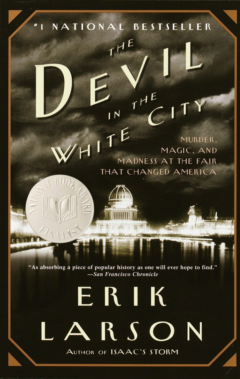 The Devil in the White City: Murder, Magic, and Madness at the Fair That Changed America by Erik Larson (Paperback)