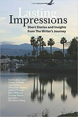 Lasting Impressions: Short Stories and Insights from The Writer&#39;s Journey