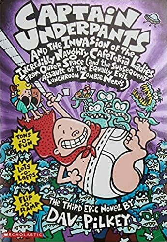 Captain Underpants and the Invasion of the Incredibly Naughty Cafeteria Ladies from Outer Space (and the Subsequent Assault of the Equally Evil Lunchroom Zombie Nerds) by Dav Pilkey (Paperback)