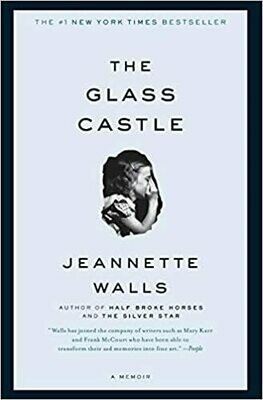 The Glass Castle: A Memoir by Jeannette Walls (Paperback)