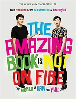 The Amazing Book Is Not on Fire: The World of Dan and Phil by 	
Dan Howell (Hardcover) USED