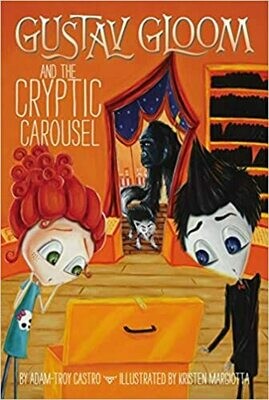 Gustav Gloom and the Cryptic Carousel #4 by Adam-Troy Castro (Hardcover) USED